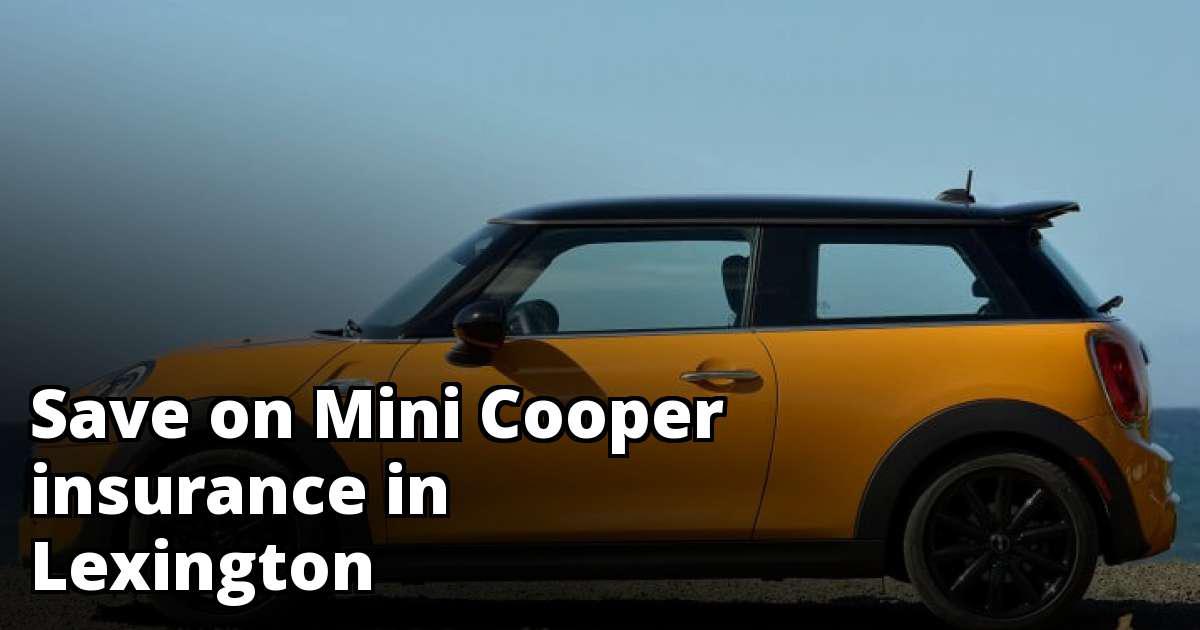 Lexington Kentucky Mini Cooper Insurance Rate Quotes